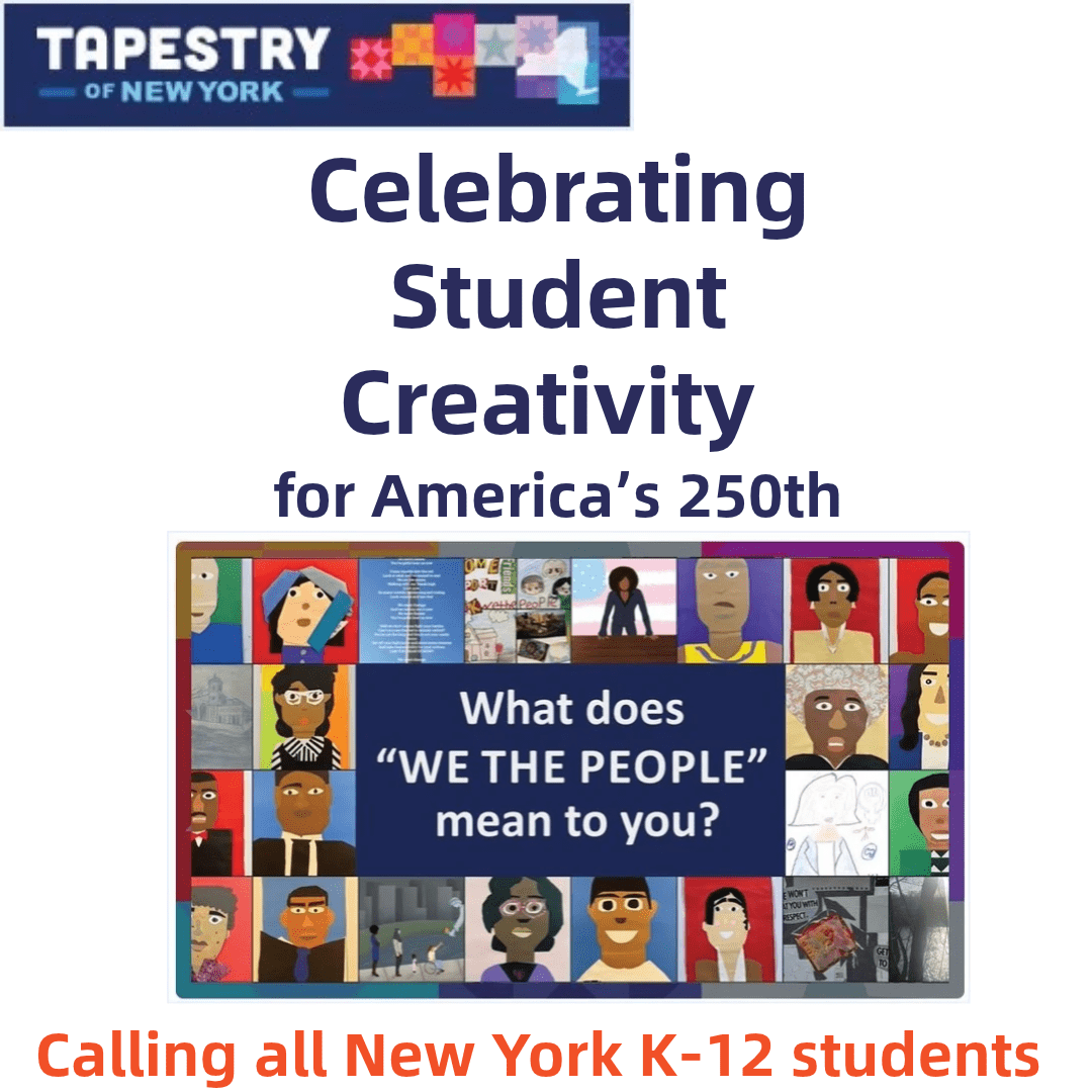 Tapestry of New York presents celebrating student creativity for America's 250th. Calling all New York K-12 Students:  What does we the people mean to you?